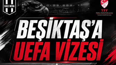 Beşiktaş’a UEFA Vizesi
