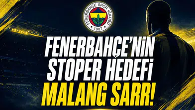 Fenerbahçe'nin Stoper Hedefi Malang Sarr!