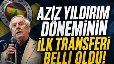 Aziz Yıldırım Döneminin İlk Transferi Belli Oldu!