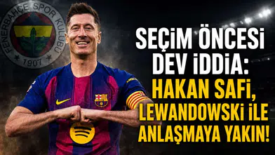 Seçim öncesi dev iddia: Hakan Safi, Lewandowski ile anlaşmaya yakın!