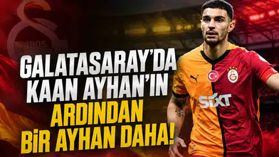 Galatasaray'da Kaan Ayhan'ın ardından bir Ayhan daha!