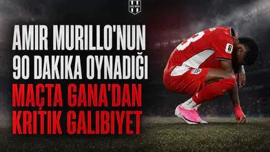 Amir Murillo'nun 90 Dakika Oynadığı Maçta Gana'dan Kritik Galibiyet