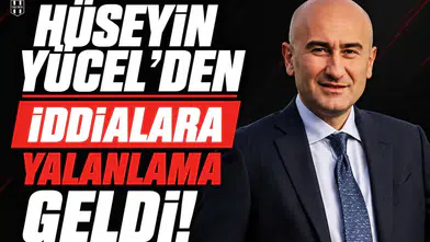 Hüseyin Yücel’den iddialara yalanlama geldi!