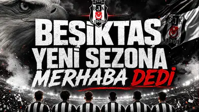 Beşiktaş Yeni Sezona Merhaba Dedi