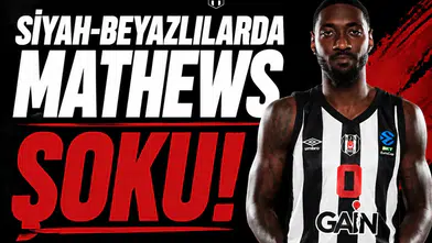 Siyah-Beyazlılarda Mathews şoku!