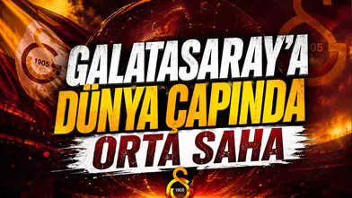 Galatasaray'a Dünya Çapında Orta Saha