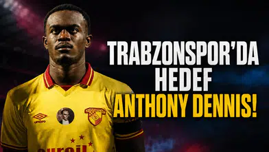 Trabzonspor'da hedef Anthony Dennis!