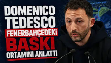 Domenico Tedesco Fenerbahçe'deki baskı ortamını anlattı