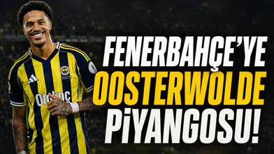 Fenerbahçe’ye Oosterwolde piyangosu!