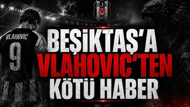 Beşiktaş'a Vlahovic'ten Kötü Haber