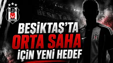 Beşiktaş'ta orta saha için yeni hedef