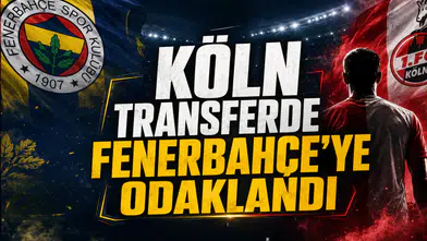 Köln Transferde Fenerbahçe’ye Odaklandı
