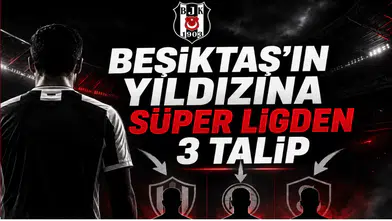 Beşiktaş'ın Yıldızına Süper Ligden 3 Talip