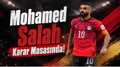 Mohamed Salah Karar Masasında!