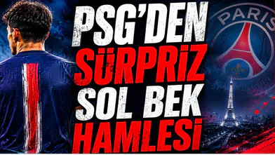 PSG’den Sürpriz Sol Bek Hamlesi