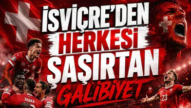 İsviçre'den Herkesi Şaşırtan Galibiyet