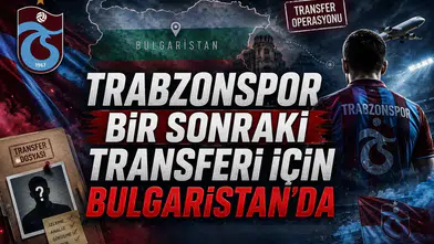 Trabzonspor Bir Sonraki Transferi İçin Bulgaristan'da