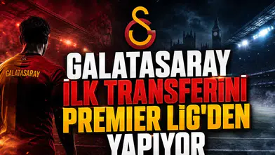 Galatasaray İlk Transferini Premier Lig'den Yapıyor