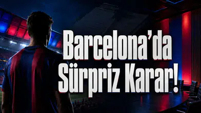Barcelona’da Sürpriz Karar!