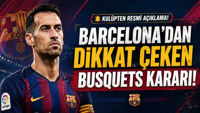 Barcelona’dan Dikkat Çeken Busquets Kararı!