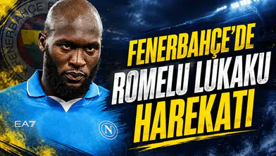 Fenerbahçe'de Romelu Lukaku Harekatı