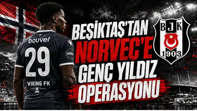 Beşiktaş’tan Norveç’e Genç Yıldız Operasyonu