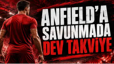 Anfield’a Savunmada Dev Takviye