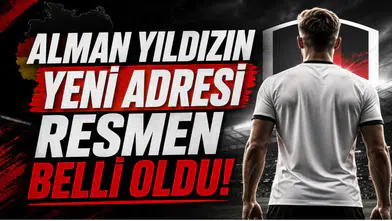 Alman Yıldızın Yeni Adresi Resmen Belli Oldu!