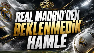 Real Madrid'den Beklenmedik Hamle