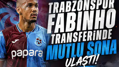 Trabzonspor Fabinho transferinde mutlu sona ulaştı!