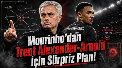Mourinho’dan Trent Alexander-Arnold İçin Sürpriz Plan!
