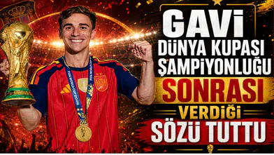 Gavi Dünya Kupası Şampiyonluğu Sonrası Verdiği Sözü Tuttu