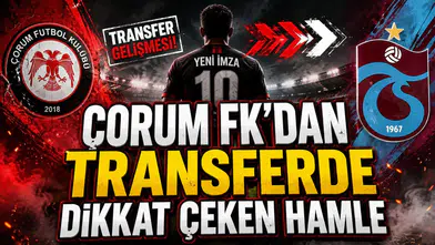 ÇORUM FK’DAN TRANSFERDE DİKKAT ÇEKEN HAMLE