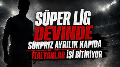 Süper Lig devinde sürpriz ayrılık kapıda İtalyanlar işi bitiriyor!