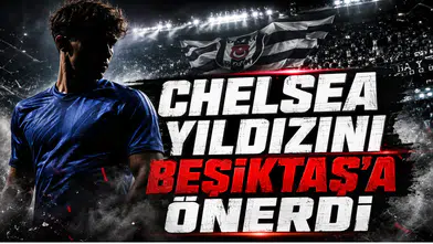 Chelsea Yıldızını Beşiktaş’a Önerdi