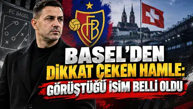BASEL’DEN DİKKAT ÇEKEN HAMLE: GÖRÜŞTÜĞÜ İSİM BELLİ OLDU