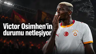 Victor Osimhen'in durumu netleşiyor