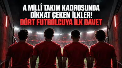 A Millî Takım Kadrosunda Dikkat Çeken İlkler! Dört Futbolcuya İlk Davet