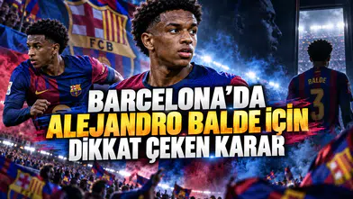 BARCELONA’DA ALEJANDRO BALDE İÇİN DİKKAT ÇEKEN KARAR