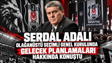 Serdal Adalı Olağanüstü Seçimli Genel Kurulunda Gelecek Planlamaları Hakkında Konuştu