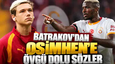 Batrakov'dan Osimhen'e övgü dolu sözler