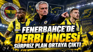 Fenerbahçe'de derbi öncesi sürpriz plan ortaya çıktı