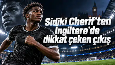 Sidiki Cherif'ten İngiltere'de dikkat çeken çıkış