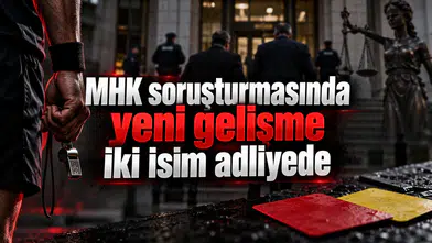 MHK soruşturmasında yeni gelişme iki isim adliyede