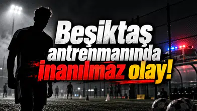 Beşiktaş antrenmanında inanılmaz olay!