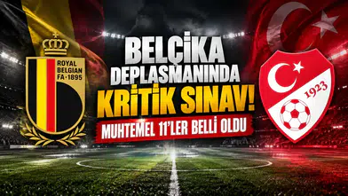 BELÇİKA DEPLASMANINDA KRİTİK SINAV! MUHTEMEL 11’LER BELLİ OLDU