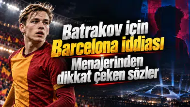 Batrakov için Barcelona iddiası Menajerinden dikkat çeken sözler