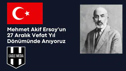 Mehmet Akif Ersoy’un Vefatının 88.Yıl Dönümü: İstiklal Marşı’nı Anıyor