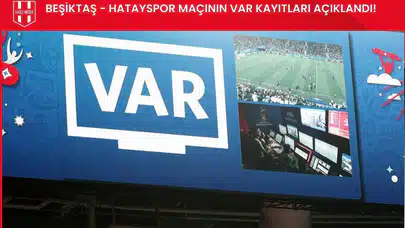 Beşiktaş-Hatayspor maçının VAR kayıtları açıklandı!