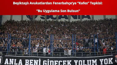 Fenerbahçe’ye “Kafes” Tepkisi: “Bu Uygulama Son Bulsun”